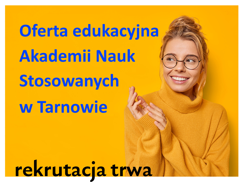 Oferta edukacyjna Akademii Nauk Stosowanych w Tarnowie