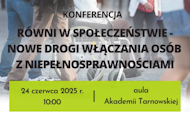 Zdjęcie artykułu Konferencja „Równi w społeczeństwie – nowe drogi włączania osób z niepełnosprawnościami”