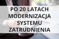 Zdjęcie artykułu Po 20 latach modernizacja systemu zatrudnienia – nowe przepisy w zakresie funkcjonowania rynku pracy