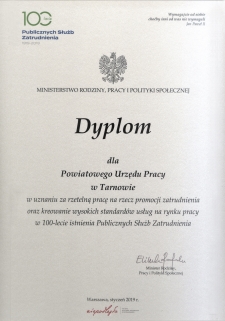 Dyplom dla PUP w Tarnowie w uznaniu za rzetelną pracę na rzecz promocji zatrudnienia oraz kreowanie wysokich standardów usług na rynku pracy w 100-lecie istnienia Publicznych Służb Zatrudnienia