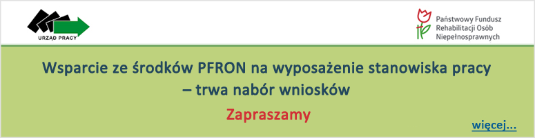 Powiatowy Urząd Pracy w Tarnowie zaprasza do składania wniosków o przyznanie ze środków PFRON zwrotu kosztów wyposażenia stanowiska pracy osoby niepełnosprawnej.